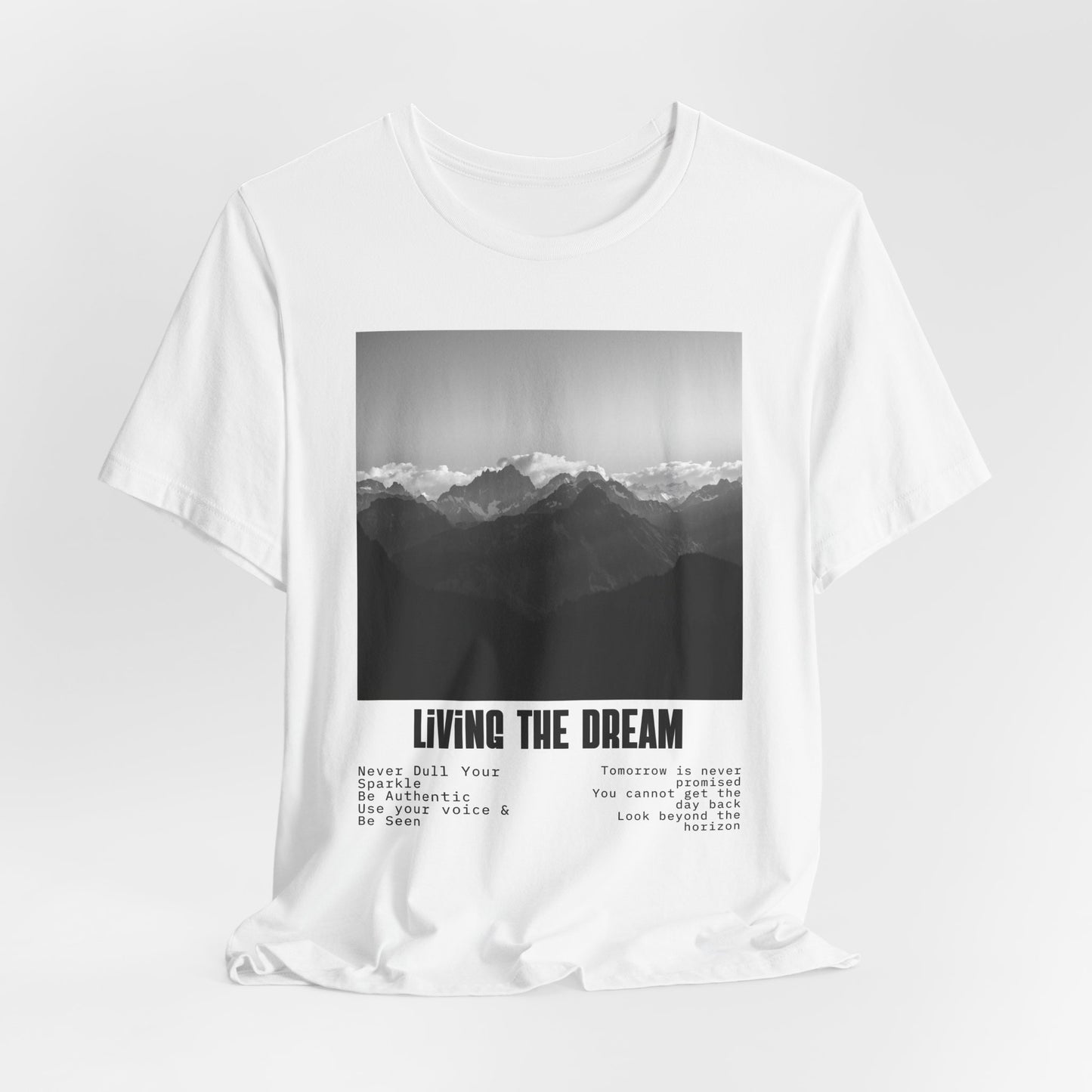 Living the Dream Mountain Tee β Black & White Scenic Graphic T-Shirt | Monochrome Mountain Print | Inspirational Tee | Find Joy 143