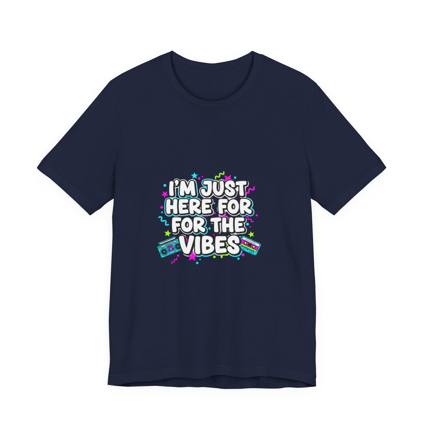 I'm Just Here for the Vibes T-Shirt | vibes t-shirt, mood slogan shirt