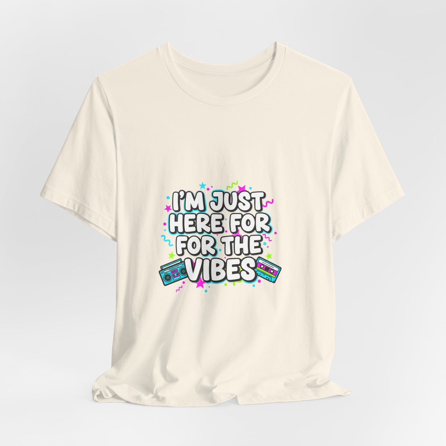 I'm Just Here for the Vibes T-Shirt | vibes t-shirt, mood slogan shirt