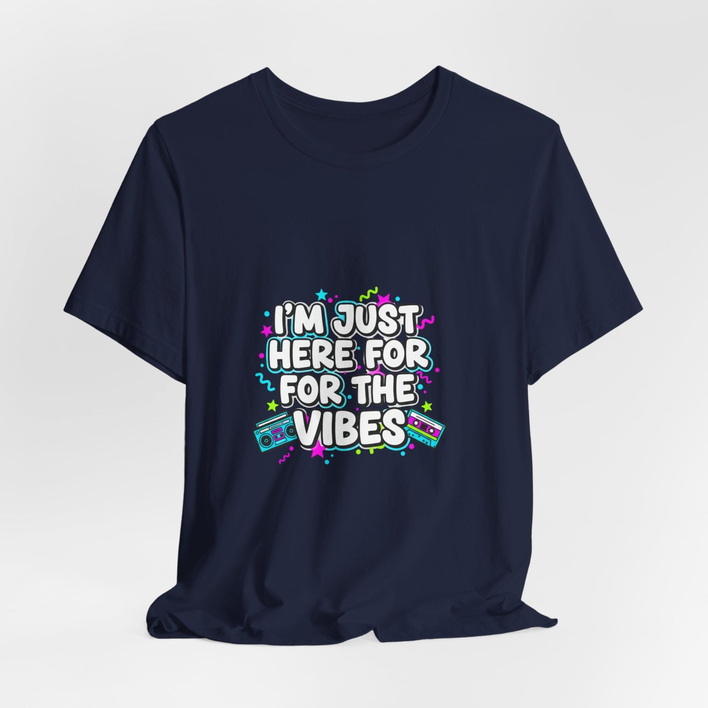 I'm Just Here for the Vibes T-Shirt | vibes t-shirt, mood slogan shirt