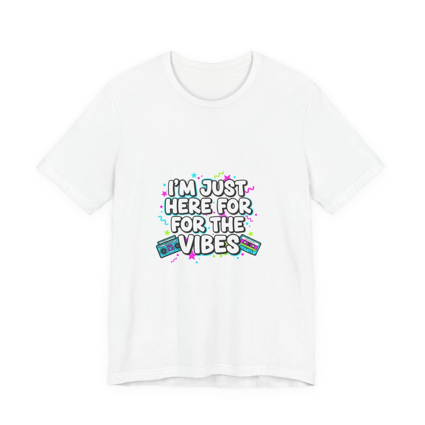 I'm Just Here for the Vibes T-Shirt | vibes t-shirt, mood slogan shirt