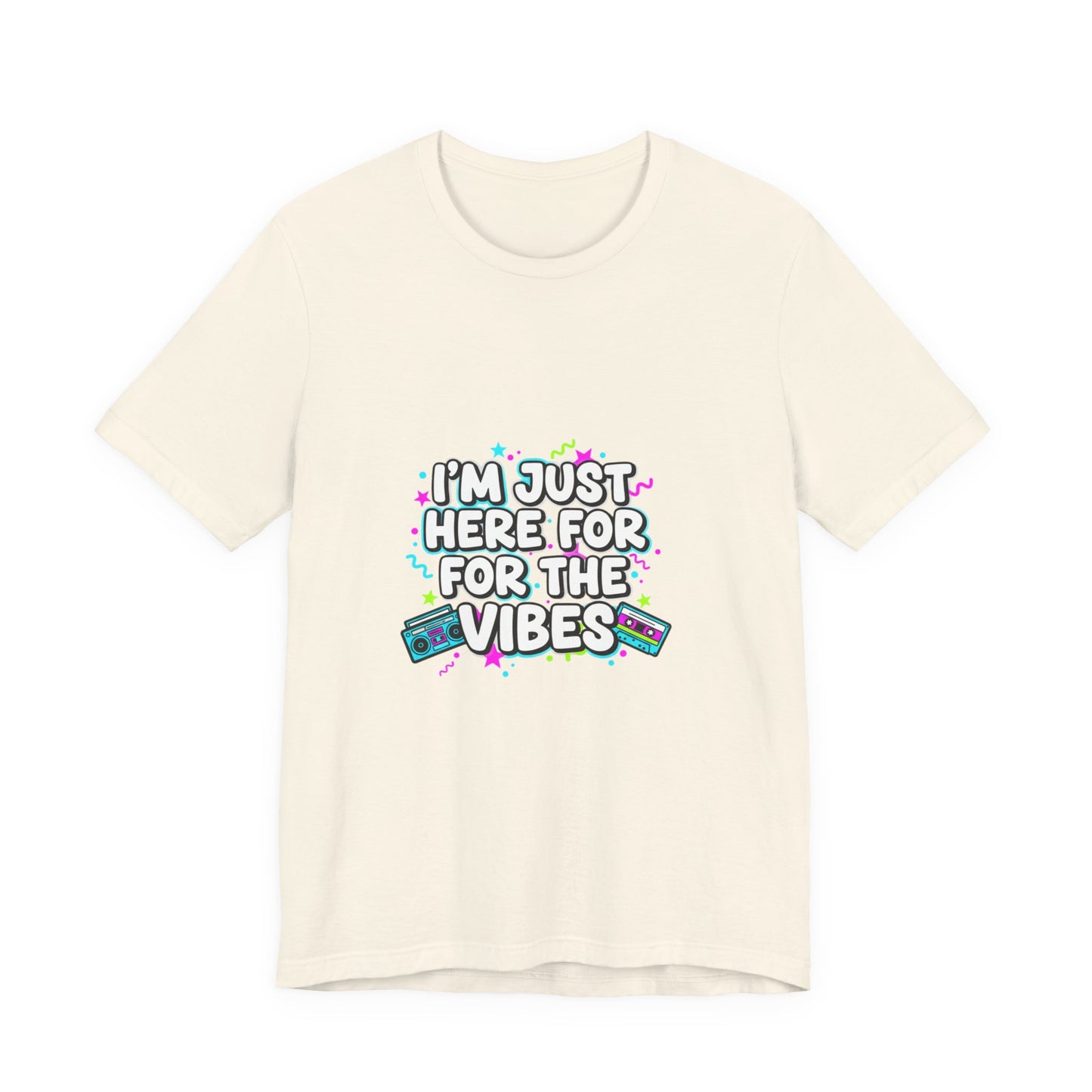 I'm Just Here for the Vibes T-Shirt | vibes t-shirt, mood slogan shirt