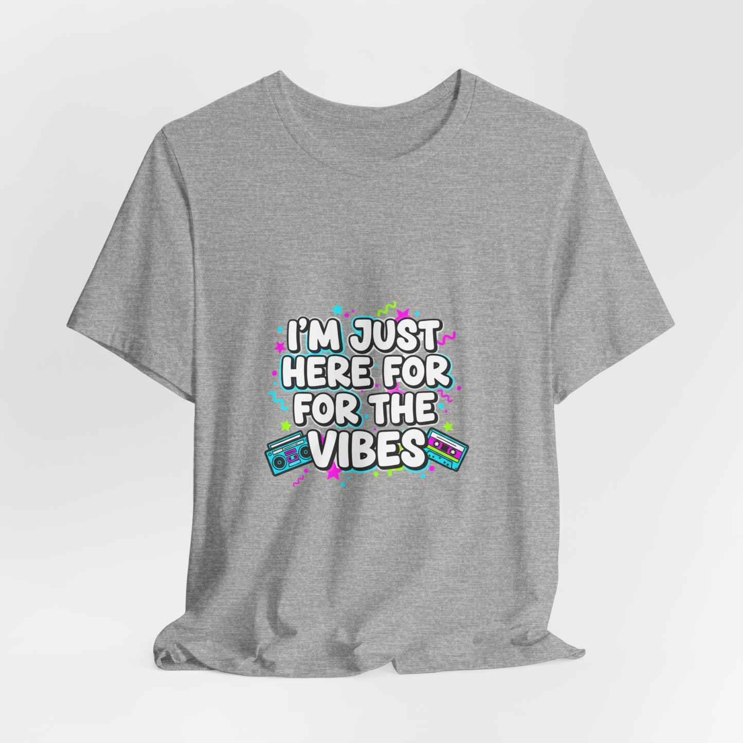 I'm Just Here for the Vibes T-Shirt | vibes t-shirt, mood slogan shirt