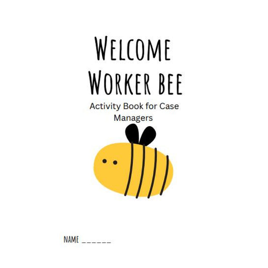 Welcome Worker Bee — Colouring Book for Case Managers (PDF Download)